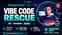 fix debug and complete your unfinished vibe coded app
