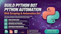 build python bot, python automation, web scraping, automation bot, scripting