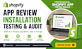 do shopify app review shopify app installation testing shopify app audit