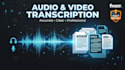accurately transcribe audio and video files