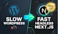 convert wordpress to blazing fast headless nextjs website