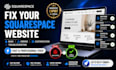 fix, troubleshoot or customize your squarespace website bugs today