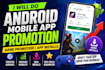 do android mobile app promotion, game promotion, app installs
