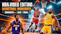 professionally edit nba basketball highlight and sport video