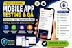 do mobile , app testing, alpha testing, QA testing and provide detailed feedback
