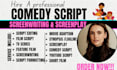 write a feature film script comedy, jokes, humor  laughable comedy  TV series