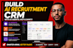 build an ai recruitment CRM and applicant tracking system