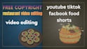 professionally edit food and restaurant videos