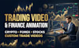 make you a custom trade video, crypto vi deo, forex trading and finance video