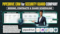 setup pipedrive CRM for security guard company with contract and scheduling s