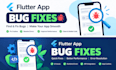 fix flutter app bugs, errors and crashes on android and ios app