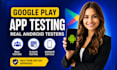 12 testers google play provide 12 app testers 12 android testers