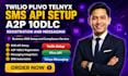 setup twilio plivo telnyx sms api twilio a2p 10dlc registration and messaging