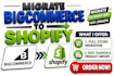 migrate bigcommerce to shopify transfer bigcommerce website to shopify store