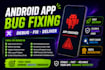 fix bugs, crashes and errors in your android app