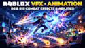create roblox r6 r15 vfx, animation, emote, combat effects and abilities