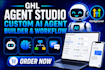 ghl agent studio ghl custom ai agent builder gohighlevel custom ai ghl workflow