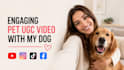 create engaging pet ugc video with my dog