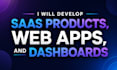 develop saas products, web apps, and dashboards development