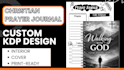 design a christian prayer journal for amazon KDP