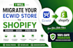 migrate ecwid to shopify copy clone website shopify migration transfer website