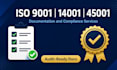 create iso 9001, 14001, 45001, audit ready documentation