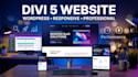 build a responsive wordpress website using divi 5 and divi builder