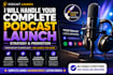 handle your complete podcast launch strategy and promotion