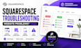 troubleshoot and fix your squarespace website problems
