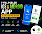 publish upload ios android app to appstore playstore