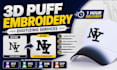 do 3d puff cap embroidery digitizing, logo and patch digitizing