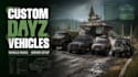 create custom dayz vehicles, vehicle packs, and server configurations