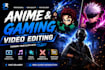 edit anime and gaming videos professionally