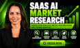 conduct saas market research, ai competitor analysis and market sizing