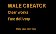 wale creat to your taste and satisfaction