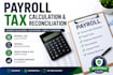 provide payroll tax calculation and reconciliation