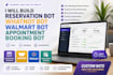 build reservation bot, whatnot bot, walmart bot and appointment booking bot