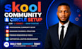 set up skool community, skool online course creation and skool community manager