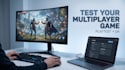 playtest your multiplayer game and provide QA feedback