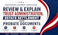 review and explain trust administration, estate settlement and probate documents
