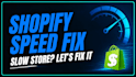 optimize shopify speed fix slow loading improve store performance