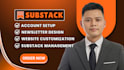 setup substack account, design substack newsletter, substack posts management