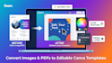 convert any design into an editable canva template