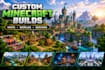 build custom minecraft maps, server builds , spawn,  terrain, worlds, structures