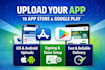 upload your ios and android app to app store and google play