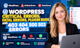 fix wordpress critical errors, fatal errors, plugin bugs, 403 404 500 503 error