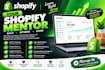 be your professional shopify mentor and dropshipping coa