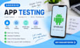 do android app testing mobile app testing QA testing and bug testing