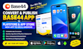 convert publish deploy base44 app to playstore app store new app to ios android