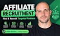 recruit targeted affiliates and partners for your affiliate program